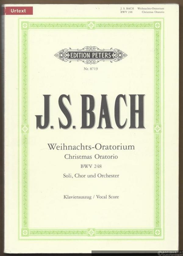  - Weihnachts-Oratorium für Soli, Chor und Orchester BWV 248 / Christmas Oratorio (= Edition Peters, Nr. 8719). Urtext. Klavierauszug / Vocal score.
