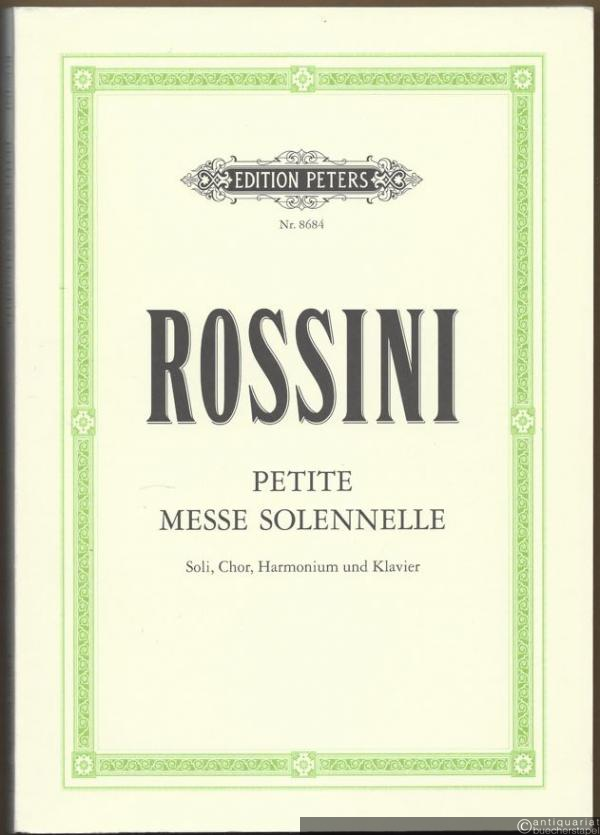  - Petite Messe solennelle für vier Solostimmen, Chor, Harmonium und Klavier (= Edition Peters, Nr. 8684). Partitur.