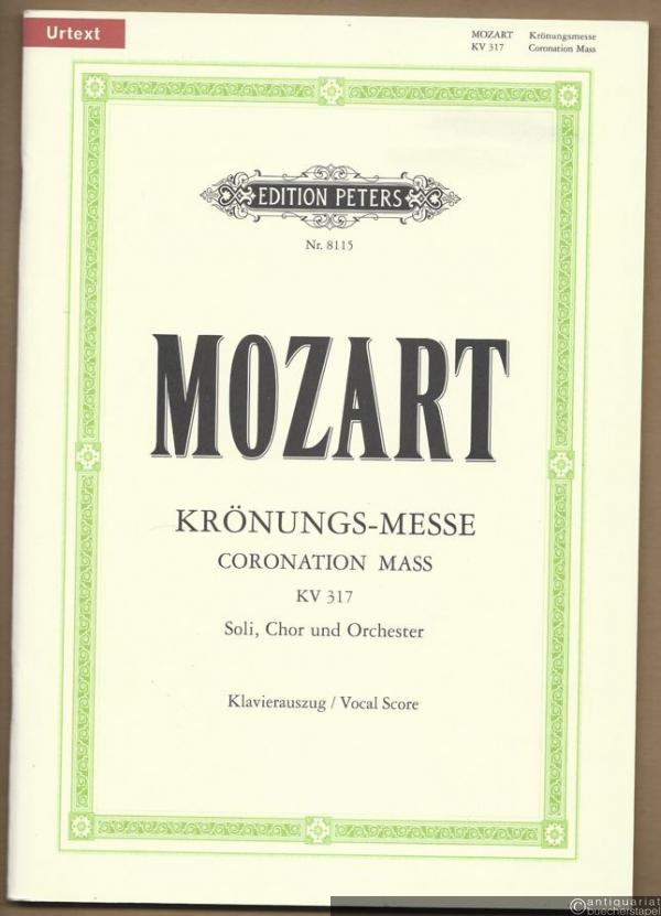  - Missa C-Dur. Krönungs-Messe für Soli, Chor und Orchester / Coronation Mass KV 317 (= Edition Peters, Nr. 8115). Urtext. Klavierauszug / Vocal score.