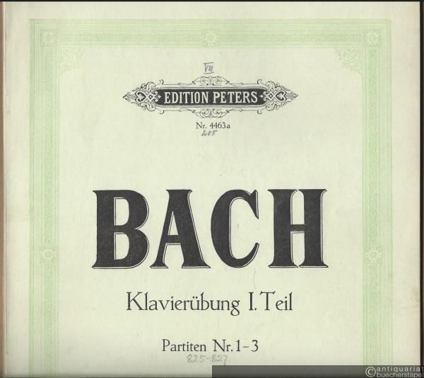  - Klavierübung I. Teil. Partiten Nr. 1-3 (= Edition Peters, Nr. 4463a). Urtext.