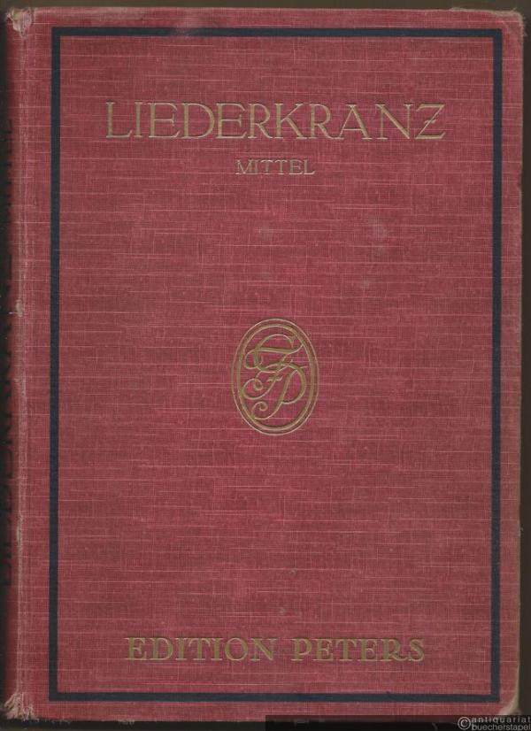  - Liederkranz. Sammlung der berühmtesten Lieder für eine Singstimme mit Klavierbegleitung (= Edition Peters). Mittlere Stimme.