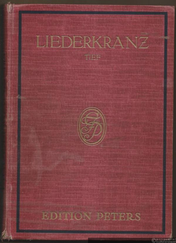  - Liederkranz. Sammlung der berühmtesten Lieder für eine Singstimme mit Klavierbegleitung (= Edition Peters). Tiefe Stimme.