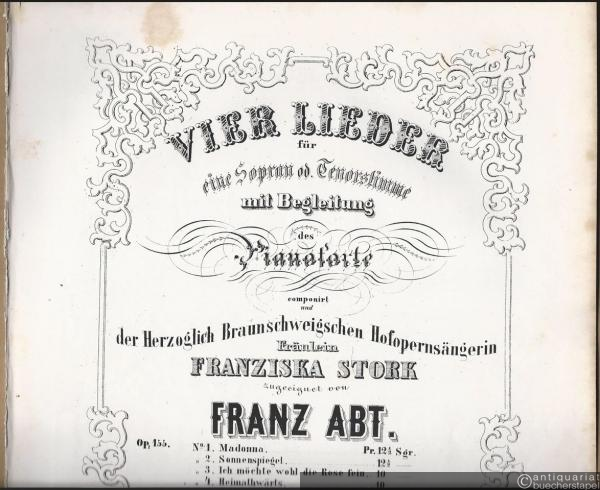  - Ich möchte wohl die Rose sein, Op. 155 No. 3 (= Vier Lieder für Sopran od. Tenorstimme mit Begleitung des Pianoforte componirt und der Herzoglich Braunschweigschen Hofopernsängerin Fräulein Franziska Stork zugeeignet von Franz Abt, No. 3).