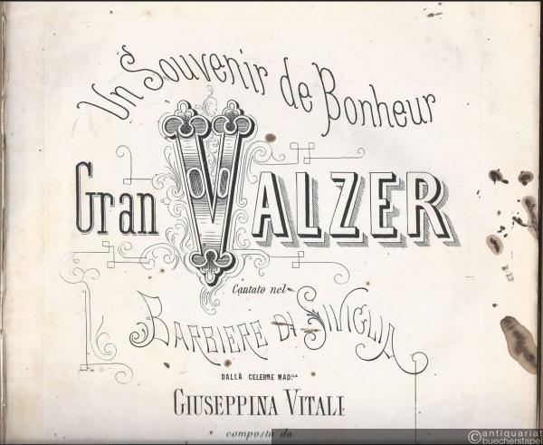  - Un Souvenir de Bonheur. Gran Valzer. Cantato nel Barbiere di Siviglia dalla celebre Mad.lla Giuseppina Vitali, composto da M. Porto.