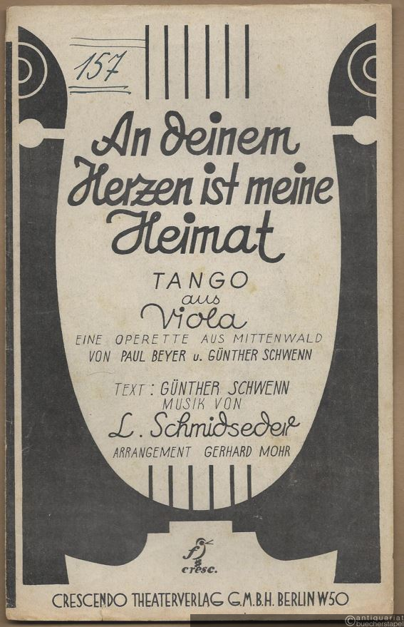  - An deinem Herzen ist meine Heimat. Tango aus: Viola, eine Operette aus Mittenwald von Paul Beyer und Günther Schwenn. Salonorchester. 12 Stimmen.