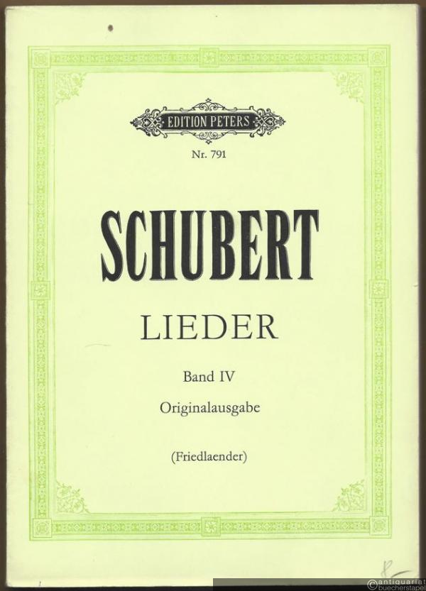  - Lieder für eine Singstimme mit Klavierbegleitung, Band IV (= Edition Peters, Nr. 791). Originalausgabe.