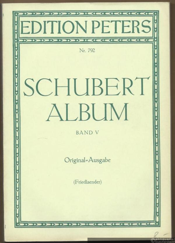  - Schubert-Album, Band V. Gesänge für eine Singstimme mit Klavierbegleitung (= Edition Peters, Nr. 792). Originalausgabe.