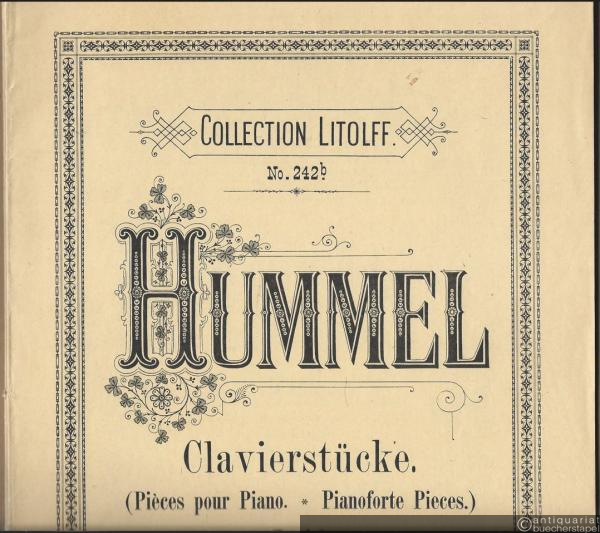  - Clavierstücke von J. N. Hummel / Morceaux de Piano / Pianoforte Pieces. Band 2 (= Collection Litolff, Nr. 242b). Neuausgabe.