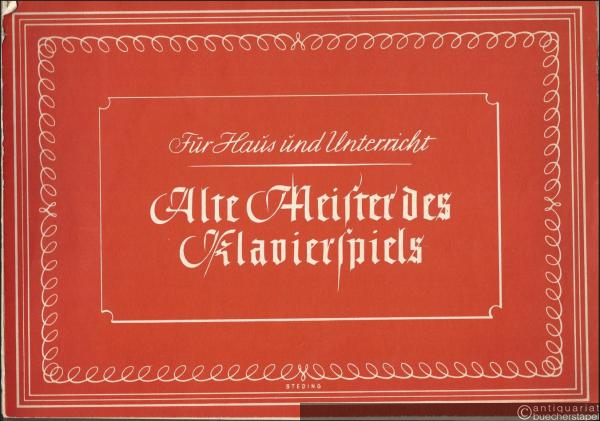  - Alte Meister des Klavierspiels (= Für Haus und Unterricht. Collection Litolff, Nr. 5618).