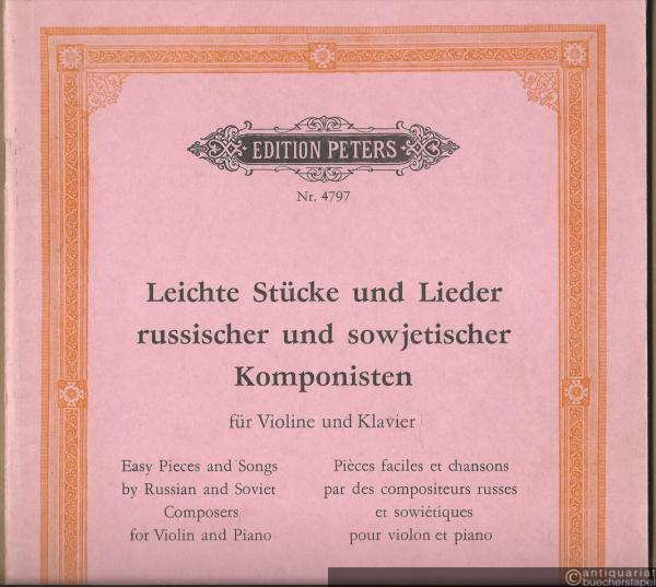  - Leichte Stücke und Lieder russischer und sowjetischer Komponisten für Violine und Klavier (nach Griffarten geordnet) (= Edition Peters, Nr. 4797). Klavierpartitur [VIOLINSTIMME FEHLT].