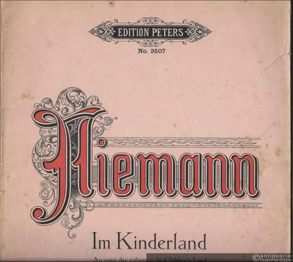  - Im Kinderland, Opus 46. 19 Stücke in fortschreitender Folge für Klavier zu 2 Händen / Au pays des enfants / In children's land (= Edition Peters, No. 3507). Klavier zu 2 Händen.