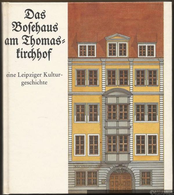  - O holder Tag, erwünschte Zeit. Das Bosehaus am Thomaskirchhof. Eine Leipziger Kulturgeschichte (= Edition Peters, Nr. 10284).