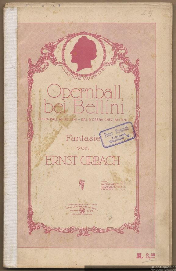  - Opernball bei Bellini. Fantasie (= Goldene Musik. Fantasien ausgewählter Schöpfungen unserer Meister von Ernst Urbach, Nr. 29). Salonorchester. 13 Stimmen.