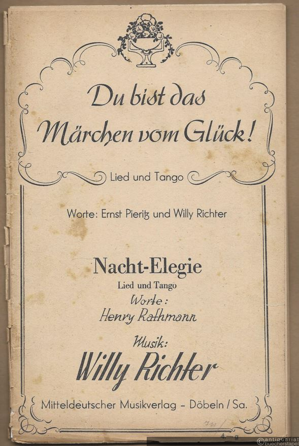  - Du bist das Märchen vom Glück! Lied u. Tango / Nacht-Elegie. Lied u. Tango. Salonorchester. 13 Stimmen.