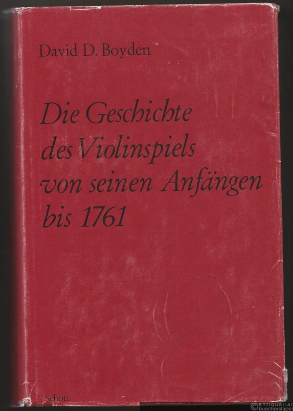  - Die Geschichte des Violinspiels von seinen Anfängen bis 1761 (= Edition Schott 6060).