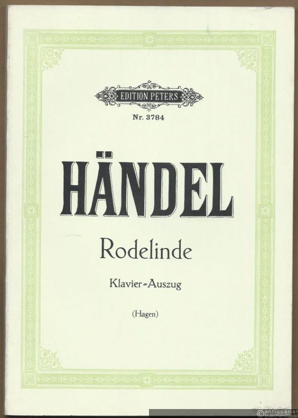  - Rodelinde. Oper in drei Akten [HWV 19] (= Edition Peters, Nr. 3784). Klavierauszug.
