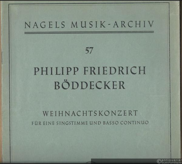  - Weihnachtskonzert (aus der "Partitura-sacra" Philipp Friedrich Böddeckers, Straßburg 1651) für eine Singstimme und Basso continuo (= Nagels Musik-Archiv, Nr. 57).