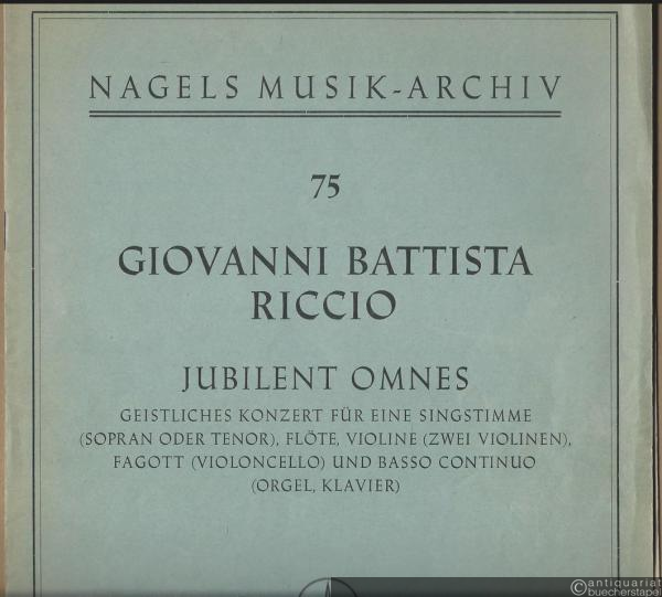  - Jubilent omnes (1620) (aus "Divine Lodi Musicali"). Geistliches Konzert für eine Singstimme (Sopran oder Tenor), Flöte, Violine (zwei Violinen), Fagott (Violoncello) und Basso continuo (Orgel, Klavier) (= Nagels Musik-Archiv, Nr. 75).