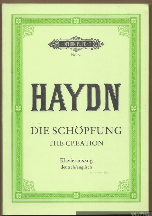  - Die Schöpfung / The Creation. Oratorium für drei Solostimmen, Chor und Orchester (= Edition Peters, Nr. 66). Klavierauszug.