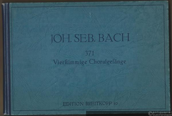  - 371 vierstimmige Choralgesänge (= Edition Breitkopf, Nr. 10).