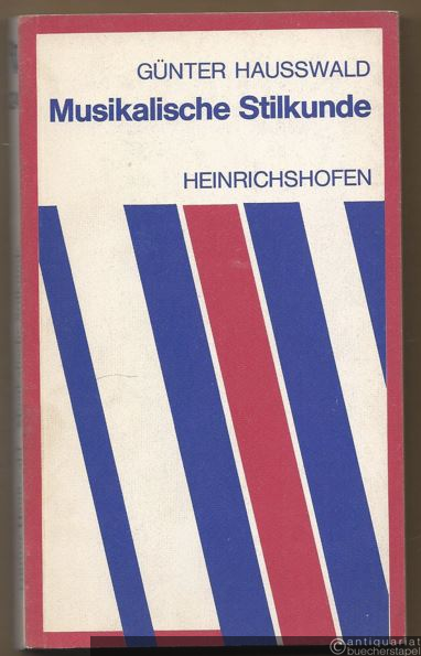 - Musikalische Stilkunde (= Taschenbücher zur Musikwissenschaft 24).