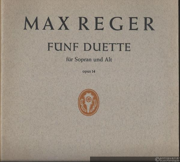  - Fünf Duette für Sopran und Alt mit Klavierbegleitung, Opus 14 (= Edition Schott 309).