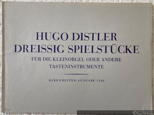  - Dreissig Spielstücke für die Kleinorgel oder andere Tasteninstrumente, op. 18/I (= Bärenreiter-Ausgabe 1288).