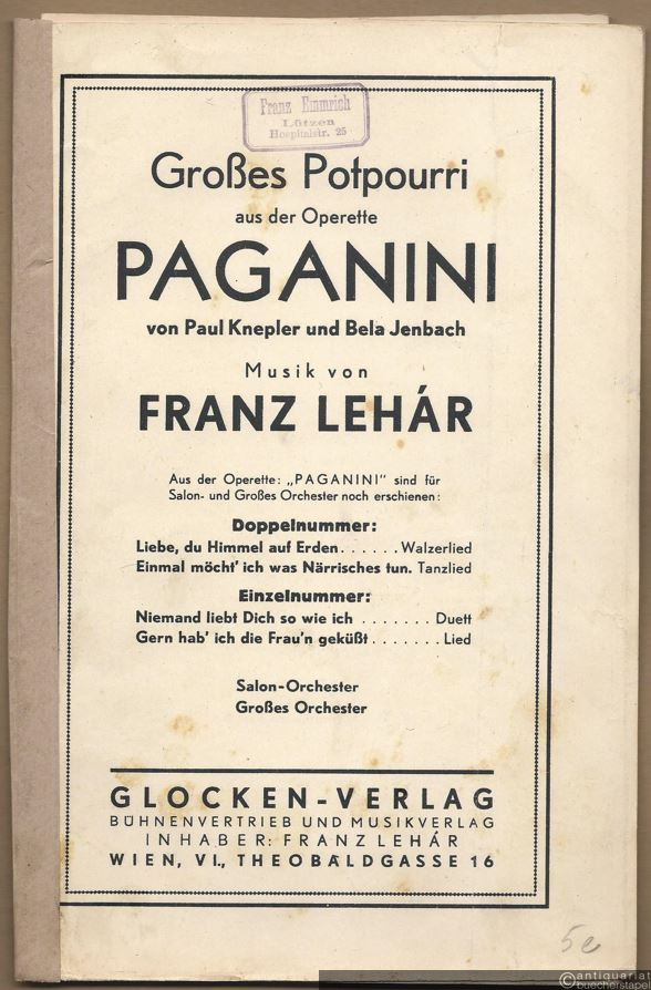  - Großes Potpourri aus der Operette: Paganini von Paul Knepler und Bela Jenbach. Musik von Franz Lehar. Salonorchester. 20 Stimmen.