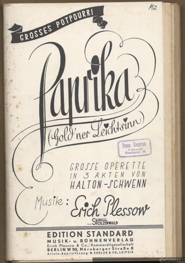  - Großes Potpourri aus der Operette: Paprika (Gold'ner Leichtsinn). Salonorchester. 17 Stimmen.