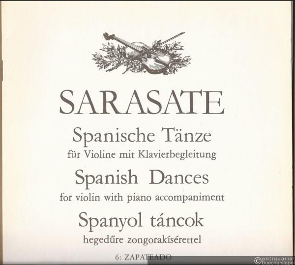  - Zapateado, Op. 23 No. 2 (= Spanische Tänze für Violine mit Klavierbegleitung / Spanish dances / Spanyol tancok, 6. Editio musica, Z. 12772).