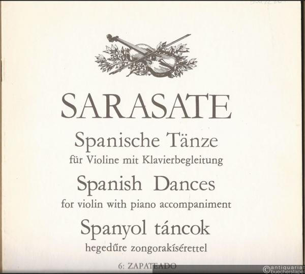  - Zapateado, Op. 23 No. 2 (= Spanische Tänze für Violine mit Klavierbegleitung / Spanish dances / Spanyol tancok, 6. Editio musica, Z. 12772).