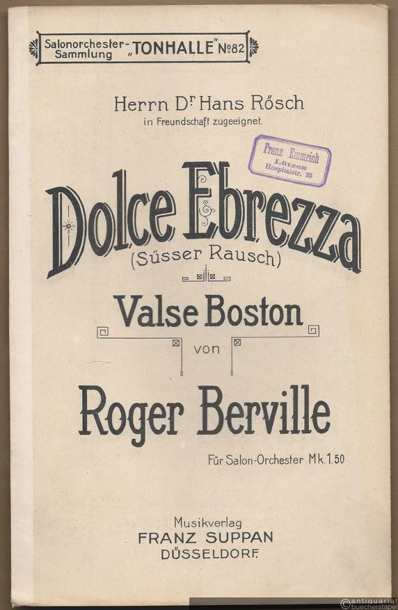  - Dolce Ebrezza (Süsser Rausch). Valse Boston (= Tonhalle. Sammlung beliebter Werke für Salon-Orchester, No. 82). 13 Stimmen.