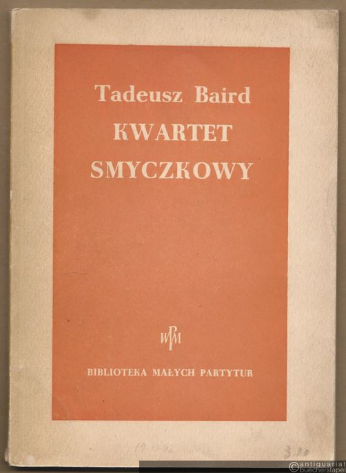  - Kwartet smyczkowy na 2 skrzypiec, altowke i wiolonczele (1957) [Streichquartett für zwei Violinen, Viola und Violoncello] (= Biblioteke malych partitur, Nr. 28. PWM 3452) [Taschenpartitur].