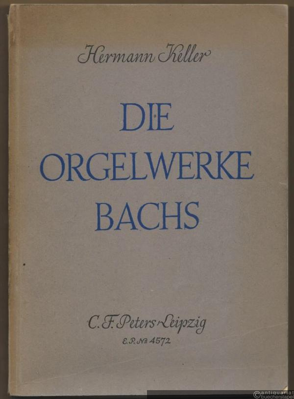  - Die Orgelwerke Bachs. Ein Beitrag zu ihrer Geschichte, Form, Deutung und Wiedergabe (= Edition Peters, Nr. 4572).