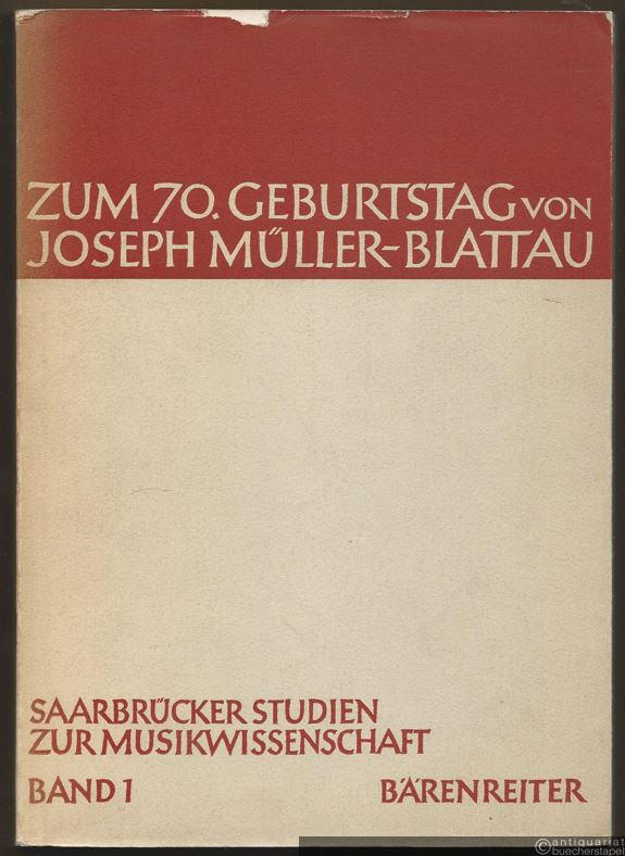  - Zum 70. Geburtstag von Joseph Müller-Blattau (= Saarbrücker Studien zur Musikwissenschaft, Band 1).