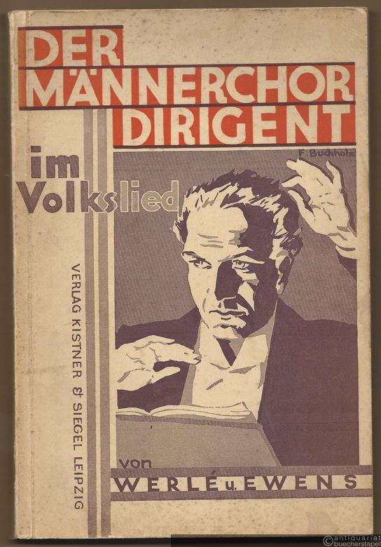  - Der Männerchor-Dirigent im Volkslied / Programm-Gestaltung.