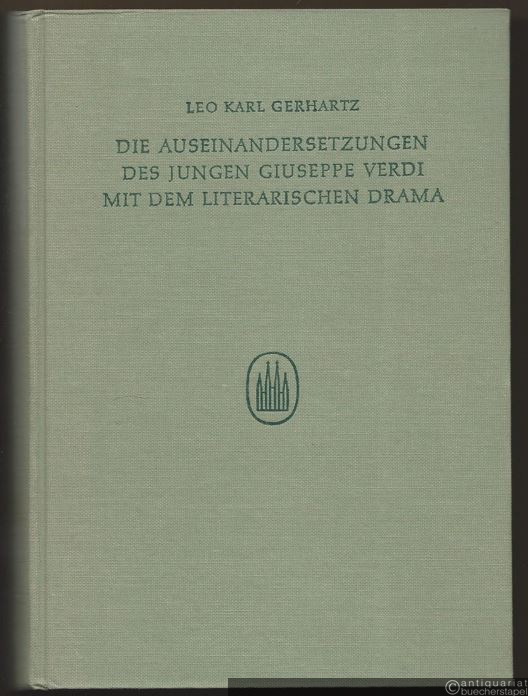  - Die Auseinandersetzungen des jungen Giuseppe Verdi mit dem literarischen Drama. Ein Beitrag zur szenischen Strukturbestimmung der Oper (= Berliner Studien zur Musikwissenschaft, Bd. 15) (= Edition Merseburger 1465).