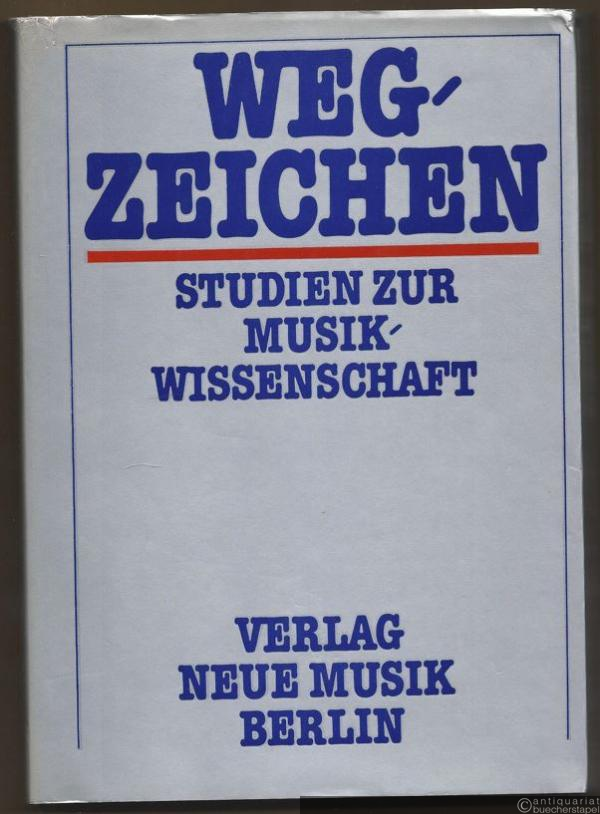  - Wegzeichen. Studien zur Musikwissenschaft.