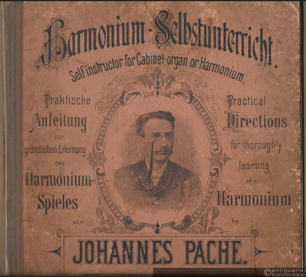  - Harmonium-Selbstunterricht. Praktische Anleitung zur gründlichen Erlernung des Harmonium-Spieles, Op. 102 / Self-instructur for Cabinet-organ or Harmonium. Practical directions for thoroughly learning the Harmonium.