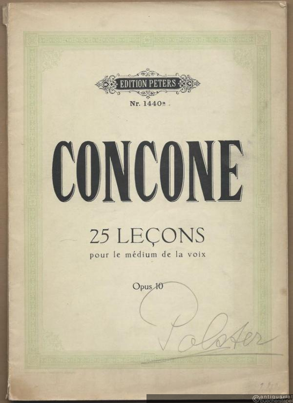  - 25 Lecons de chant de moyenne difficulte faisant suite aux 50 premieres lecons pour le medium de la voix par J. Concone, Opus 10 (= Edition Peters, No. 1440a). Für mittlere Stimme.