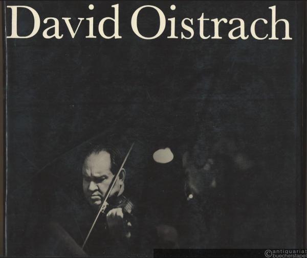  - David Oistrach. Ein Arbeitsporträt.