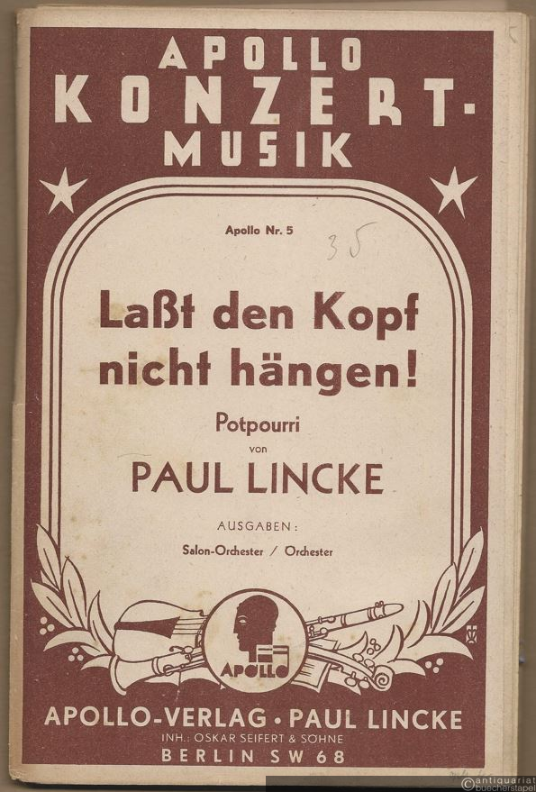  - Laßt den Kopf nicht hängen. Potpourri (= Apollo Konzert-Musik, Nr. 5). Salonorchester. 13 Stimmen.