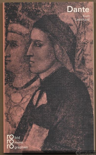  - Dante Alighieri in Selbstzeugnissen und Bilddokumenten (= Rowohlts Monographien 167).