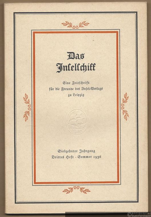  - Das Inselschiff. Sommer 1936 (= Zeitschrift für die Freunde des Insel-Verlags zu Leipzig. Siebzehnter Jahrgang, Drittes Heft).