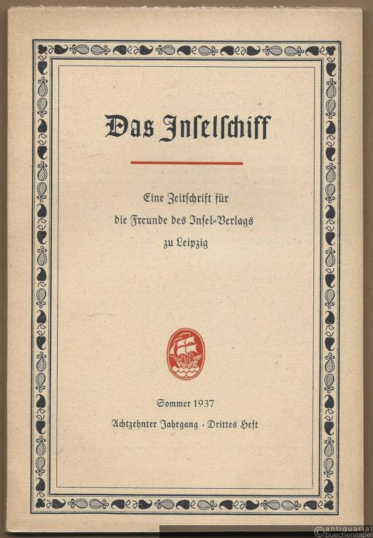  - Das Inselschiff. Sommer 1937 (= Zeitschrift für die Freunde des Insel-Verlags zu Leipzig. Achtzehnter Jahrgang, Drittes Heft).