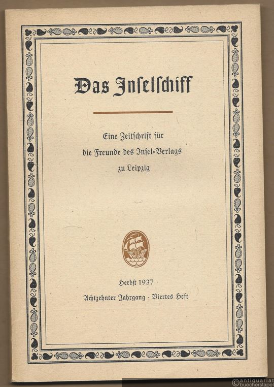  - Das Inselschiff. Herbst 1937 (= Zeitschrift für die Freunde des Insel-Verlags zu Leipzig. Achtzehnter Jahrgang, Viertes Heft).