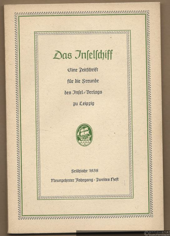  - Das Inselschiff. Frühjahr 1938 (= Zeitschrift für die Freunde des Insel-Verlags zu Leipzig. Neunzehnter Jahrgang, Zweites Heft).