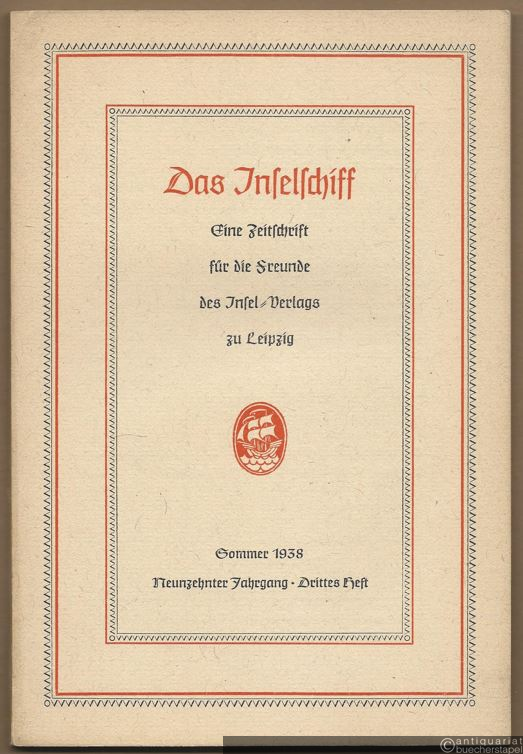  - Das Inselschiff. Sommer 1938 (= Zeitschrift für die Freunde des Insel-Verlags zu Leipzig. Neunzehnter Jahrgang, Drittes Heft).