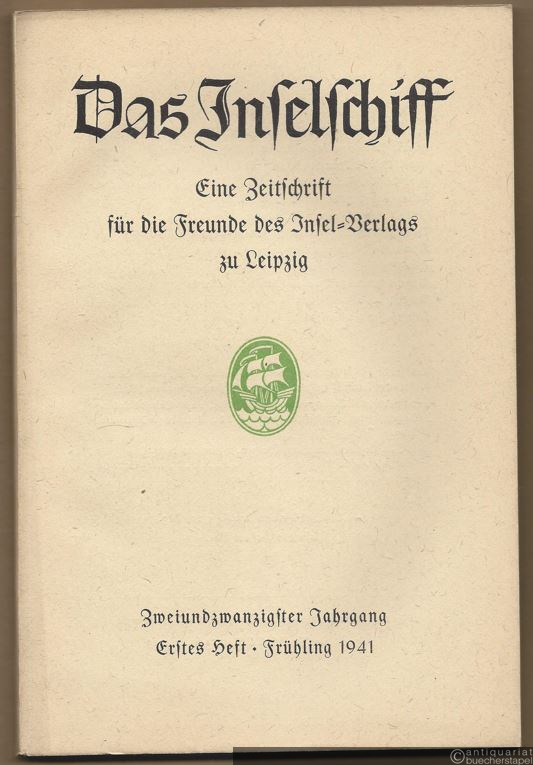  - Das Inselschiff. Frühling 1941 (= Zeitschrift für die Freunde des Insel-Verlags zu Leipzig. Zweiundzwanzigster Jahrgang, Erstes Heft).
