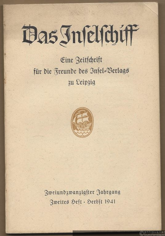  - Das Inselschiff. Herbst 1941 (= Zeitschrift für die Freunde des Insel-Verlags zu Leipzig. Zweiundzwanzigster Jahrgang, Zweites Heft).